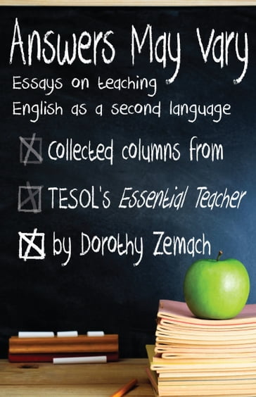 Answers May Vary: Essays on Teaching English as a Second Language - Dorothy Zemach