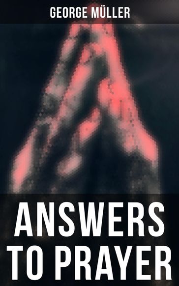 Answers to Prayer - George Muller