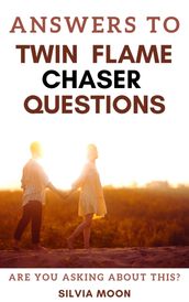 Answers to Twin Flame Chaser Questions - Book 2