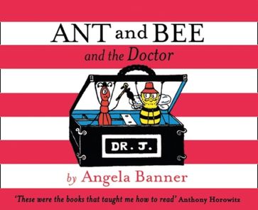 Ant and Bee and the Doctor (Ant and Bee) - Angela Banner