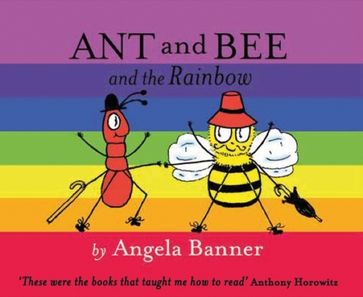 Ant and Bee and the Rainbow (Ant and Bee) - Angela Banner