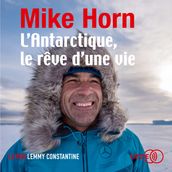 L Antarctique, le rêve d une vie