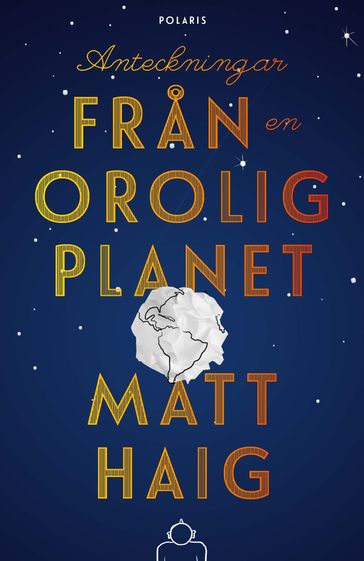 Anteckningar fran en orolig planet - Matt Haig - Miroslav Sokcic