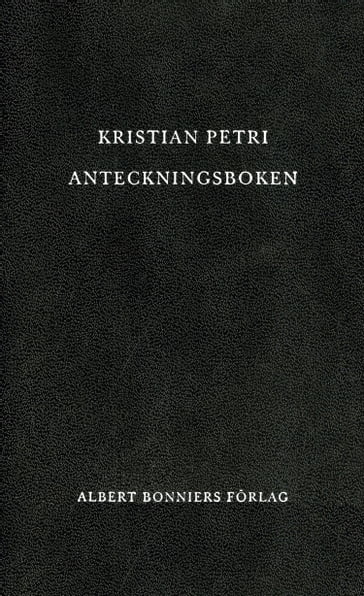 Anteckningsboken : artiklar i urval 1985-2003 - Kristian Petri