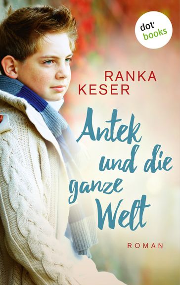 Antek und die ganze Welt - Ranka Keser