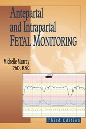 Antepartal and Intrapartal Fetal Monitoring