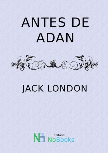 Antes de Adan - Jack London