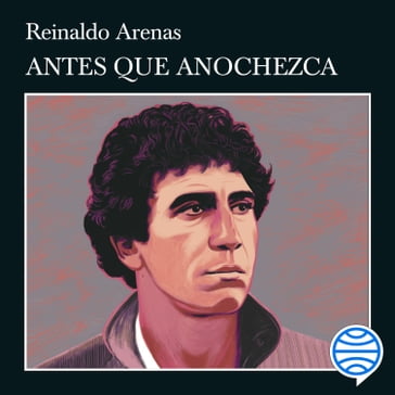 Antes que anochezca - Reinaldo Arenas