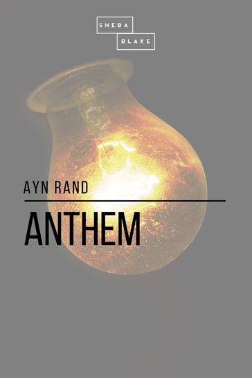 Anthem - Rand Ayn - Sheba Blake