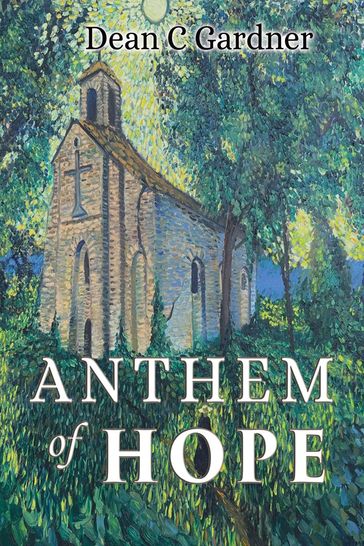 Anthem of Hope - Dean C. Gardner