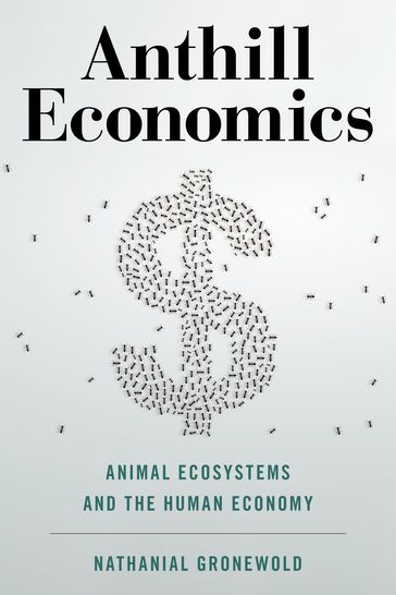 Anthill Economics - Nathanial Gronewold
