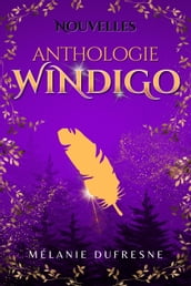 Anthologie - Nouvelles dans l univers du Windigo