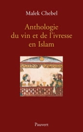 Anthologie du vin et de l ivresse en Islam (réédition)