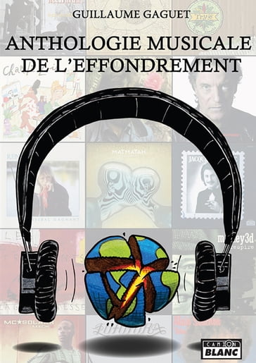 Anthologie musicale de l'effondrement - Guillaume Gaguet