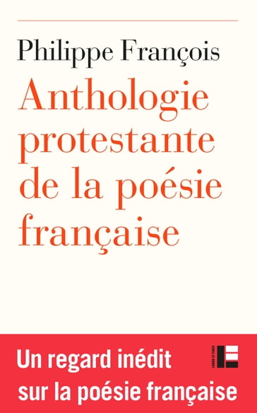 Anthologie protestante de la poésie française - Philippe François