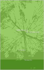 Anthology of My Secular Life