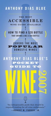 Anthony Dias Blue s Pocket Guide to Wine 2007