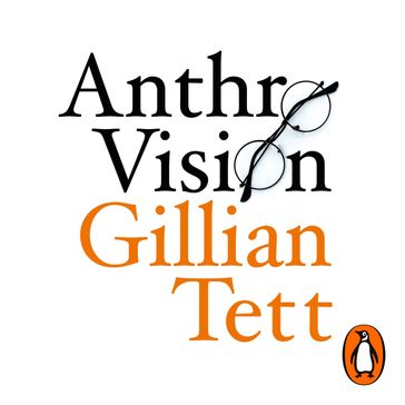 Anthro-Vision - Gillian Tett