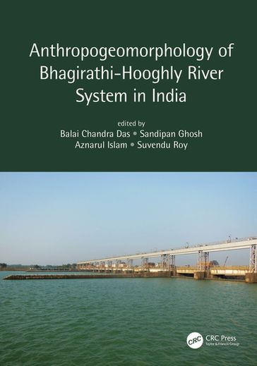 Anthropogeomorphology of Bhagirathi-Hooghly River System in India