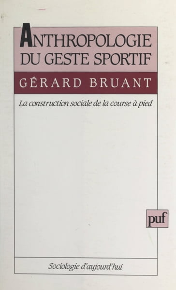 Anthropologie du geste sportif - Georges Balandier - Gérard Bruant