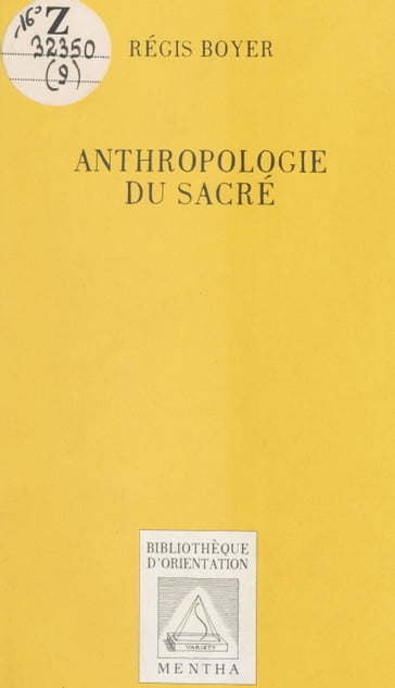 Anthropologie du sacré - Régis Boyer