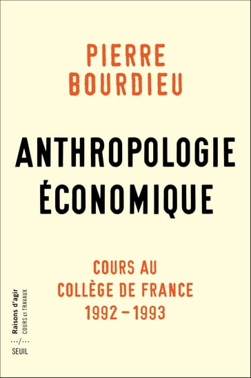 Anthropologie économique - Cours au Collège de France 1992-1993 - Pierre Bourdieu