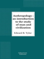 Anthropology: an introduction to the study of man and civilization