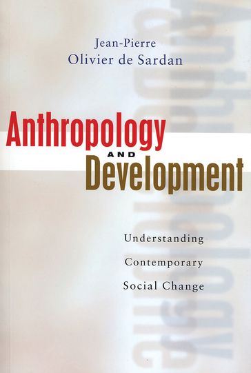 Anthropology and Development - Jean-Pierre Oliver De-Sardan