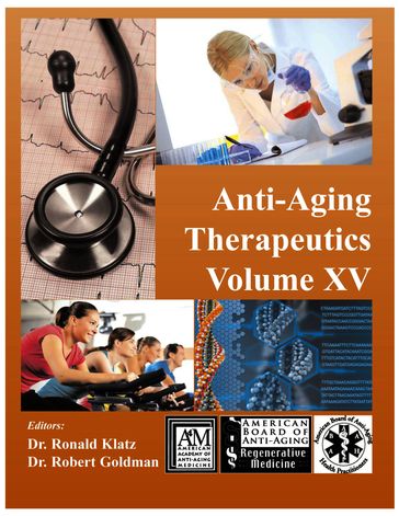Anti-Aging Therapeutics Volume XV - A4M American Academy of Anti-Aging Medicine