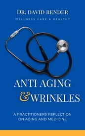 Anti Aging and Wrinkles