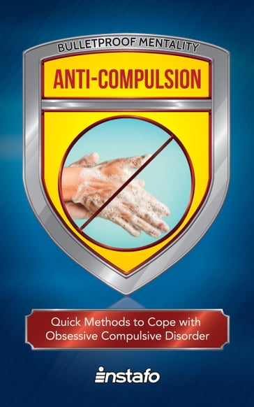 Anti-Compulsion: Quick Methods to Cope with Obsessive-Compulsive Disorder - INSTAFO