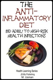 Anti-Inflammatory Diet: Bid Adieu to High-Risk Health Infections