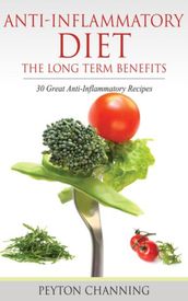 Anti- Inflammatory Diet: The Long Term Benefits
