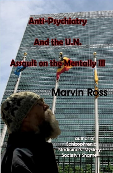 Anti-Psychiatry and the UN Assault on the Mentally Ill - Marvin Ross