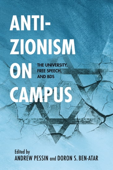 Anti-Zionism on Campus - Ami Pedahzur - Andrew Pessin - Cary Nelson - Clive Kesswer - Corinne Blackmer - Dan Avnon - Daniel Swindell - David Rosen - Denise Nussbaum - Elhanan Yakira - Eliana Kohn - Ernest Sternberg - Gabriel Brahm - Jan Poddebsky - Janet Freedman - Jared Samilow - Jeffrey Kopstein - Jesse Arm - Jill Schneiderman - Judea Pearl - Julien Bauer - Larissa Benita Klazinga - Martin Kramer - Milan Chatterjee - Molly Horwitz - Peter Keeda - Philip Mendes - Richard Millett - Ronnie Fraser - Shlomo Dubnov - Tammi Rossman-Benjamin - Tomer Kornfeld - Yaron Raviv