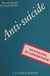 Anti-suicide : manuel d urgence