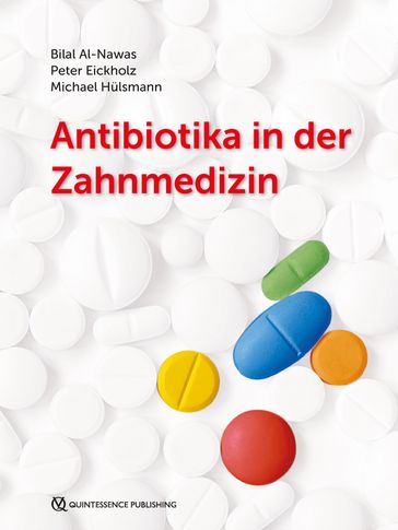 Antibiotika in der Zahnmedizin - Bilal Al-Nawas - Michael Hulsmann - Peter Eickholz