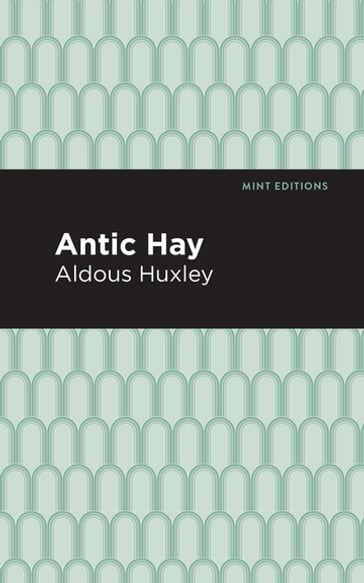 Antic Hay - Aldous Huxley - Mint Editions