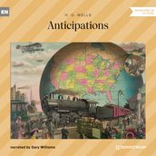 Anticipations (Unabridged)