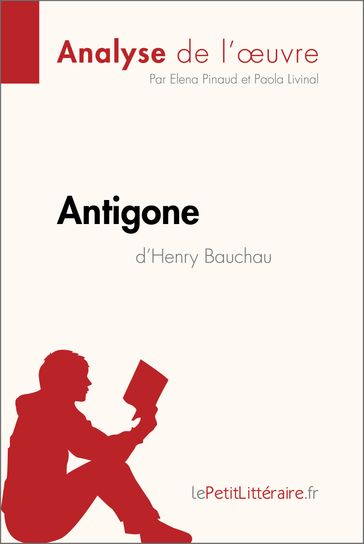 Antigone d'Henry Bauchau (Analyse de l'oeuvre) - Elena Pinaud - Paola Livinal - lePetitLitteraire