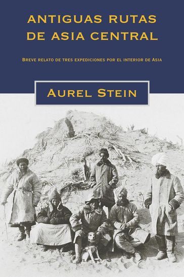 Antiguas rutas de Asia central - Aurel Stein