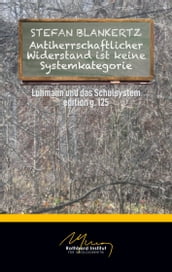 Antiherrschaftlicher Widerstand ist keine Systemkategorie