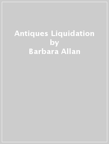 Antiques Liquidation - Barbara Allan