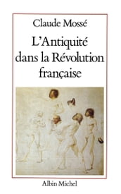 L Antiquité dans la Révolution française