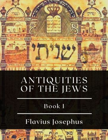 Antiquities of the Jews - Flavius Josephus