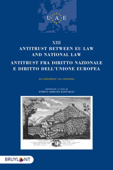 Antitrust between EU Law and national law/Antitrust fra diritto nazionalee diritto dell'unione europea - Enrico Adriano Raffaelli