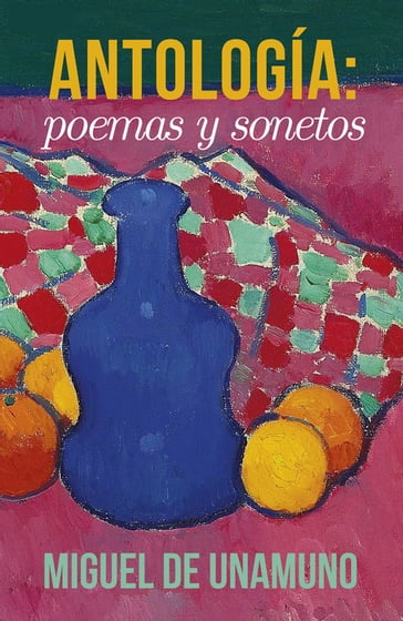 Antología: Poemas y Sonetos (Recopilación) - Miguel de Unamuno