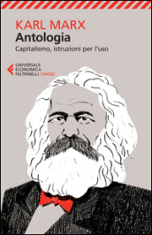 Antologia. Capitalismo, istruzioni per l uso