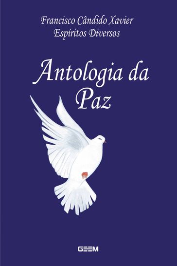 Antologia da Paz - Francisco Candido Xavier - Espiritos Diversos
