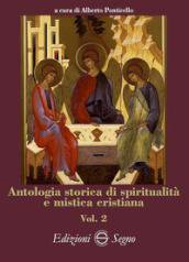 Antologia storica di spiritualità e mistica cristiana. 2.